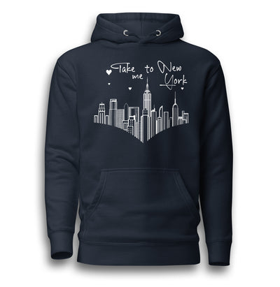 TAKE ME TO NEW YORK UNISEX HOODIE