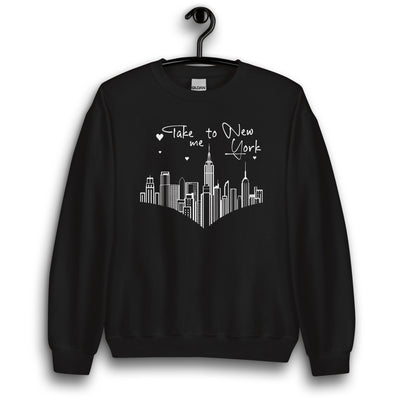 TAKE ME TO NEW YORK UNISEX SWEATSHIRT