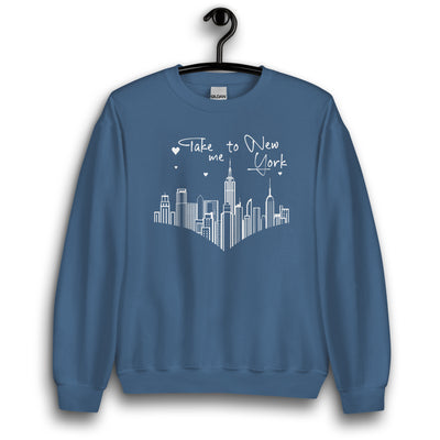 TAKE ME TO NEW YORK UNISEX SWEATSHIRT