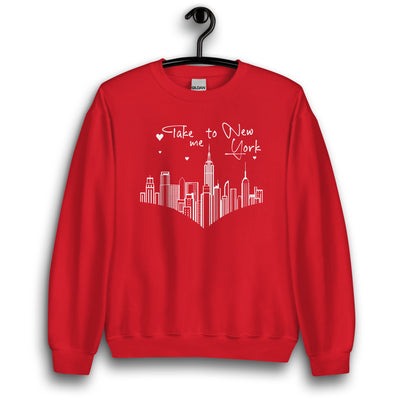 TAKE ME TO NEW YORK UNISEX SWEATSHIRT